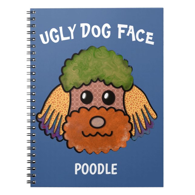 Unique Poodle ugly dog face Notebook (Front)