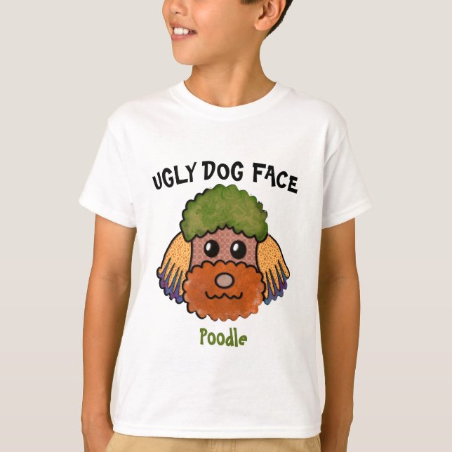 Unique Poodle ugly dog face T-Shirt (Front)