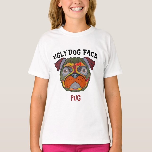 Unique Pug ugly dog face T-Shirt (Front)