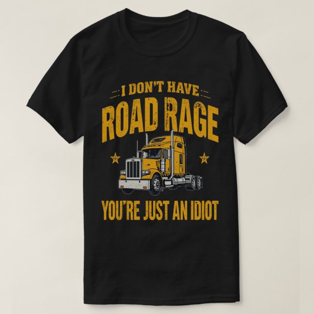 Unique Road Rage Semi Truck Bold Typography T-Shirt (Design Front)