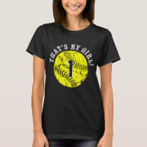 Unique That's My Girl 1 Softball Player Mom or Dad T-Shirt