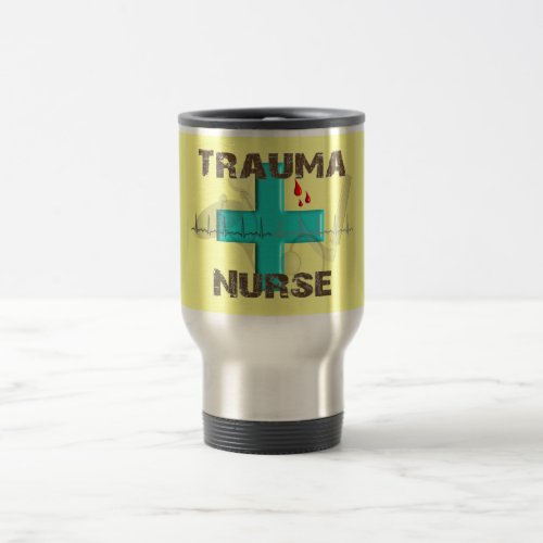 Unique Trauma Nurse T_Shirts and Gifts Travel Mug
