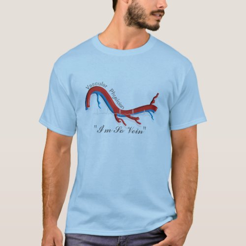 Unique Vascular Physician Gifts Im So Vein T_Shirt