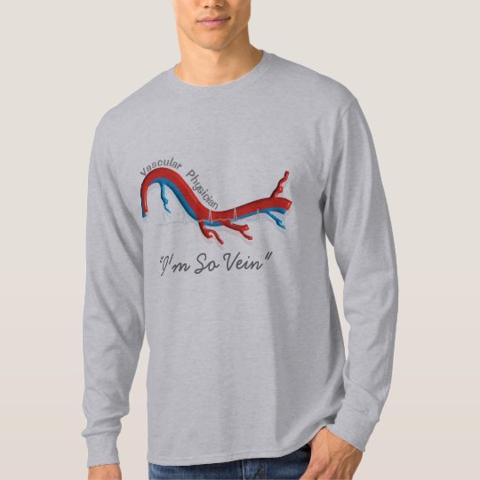 Unique Vascular Physician Gifts "I'm So Vein" TShirt