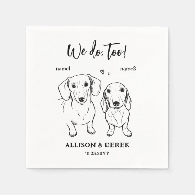 Unique We Do Too 2 Dachshund Dog Drawing Wedding Napkins (Front)