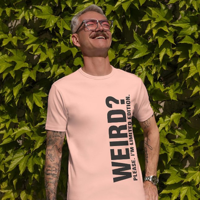 Unique Weird Limited Tee - Stand Out Style (Creator Uploaded)
