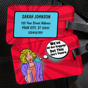 Unique We've all got baggage but this isn't yours Luggage Tag