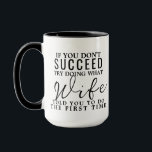 Unique Wife Birthday Gift, Funny Sayings Novelty Mug<br><div class="desc">Great Wife Gift for birthday, anniversary, Christmas and more - Unique Idea for Wife - Novelty Coffee Mug Teacup. Always listen to your wife is always right Clever wife sayings better than mushy gaudy Best Wife Ever Coffee Mug. Click the "Customize" button and use our design tool for a further...</div>