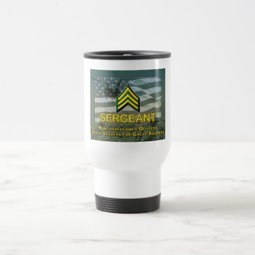 Uniquely Designed Sergeant Promotion Gift Travel Mug