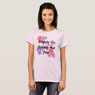Uniquely You, Uniquely Your Path T-Shirt