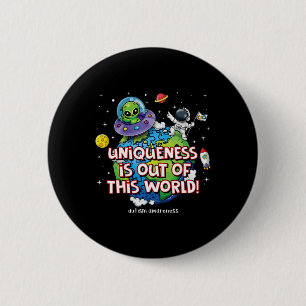 Uniqueness Is Out Of This World Autism Awareness Button