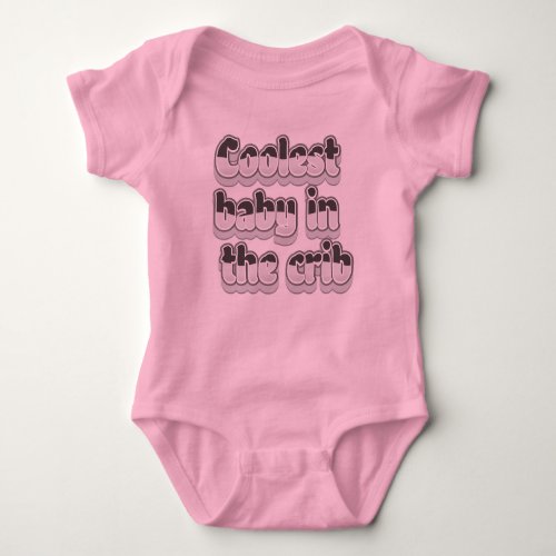 Unisex Baby Bodysuit _ Coolest Baby In The Crib