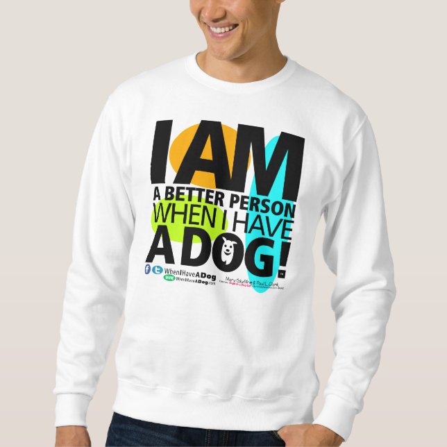 Unisex When I Have A Dog SweatShirt (Front)