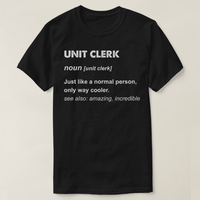 Unit Clerk  T-Shirt (Design Front)
