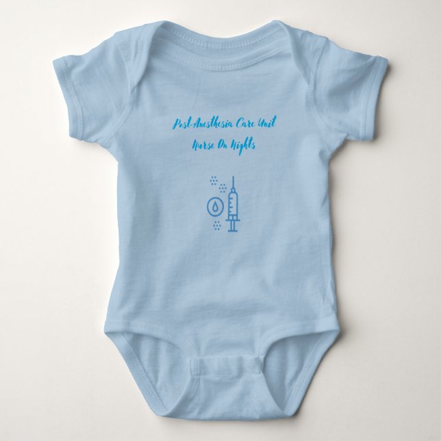  Unit Nurse On Nights - Post-Anesthesia Care Unit  Baby Bodysuit (Front)