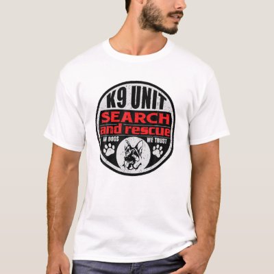 Unit Search and Rescue In Dogs We Trust T shirt