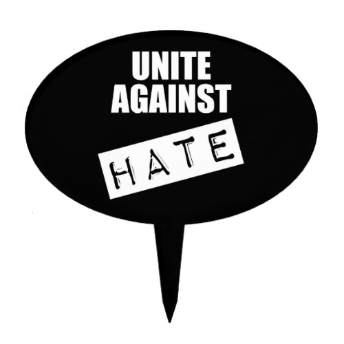 Unite Against Hate Cake Topper