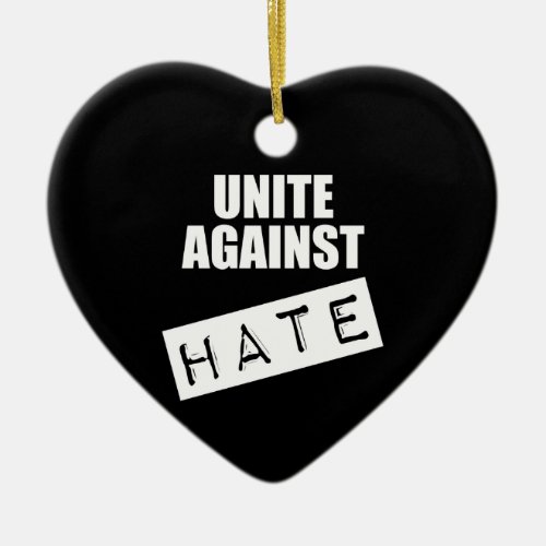 Unite Against Hate Ceramic Ornament