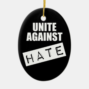 Unite Against Hate Ceramic Ornament