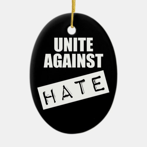 Unite Against Hate Ceramic Ornament