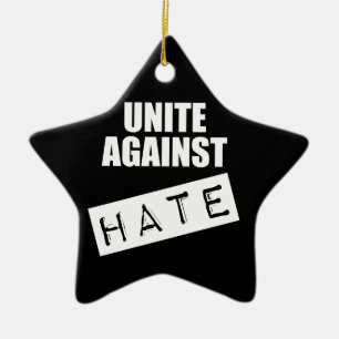 Unite Against Hate Ceramic Ornament