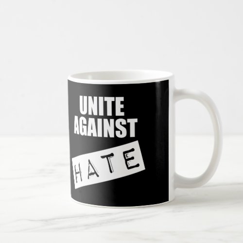 Unite Against Hate Coffee Mug