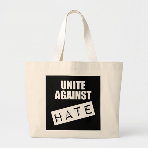 Unite Against Hate Large Tote Bag