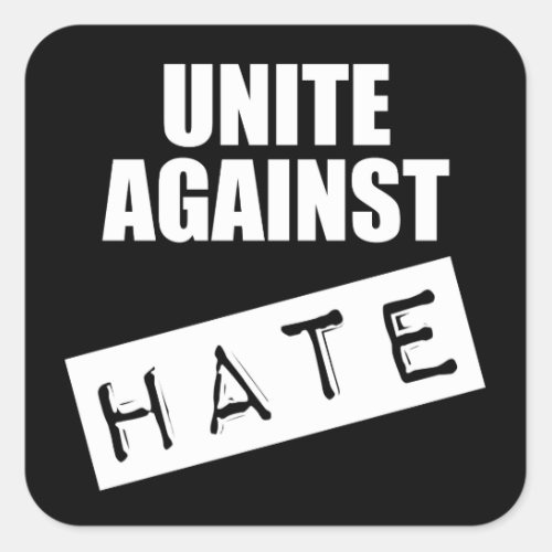 Unite Against Hate Square Sticker