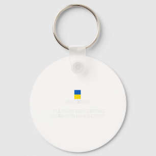 United24 Ukraine I’ll Wear The Costume When This W Keychain