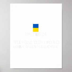 United24 Ukraine I’ll Wear The Costume When This W Poster