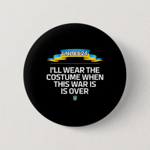 United24 Ukraine I'll Wear The Costume When The Wa Button