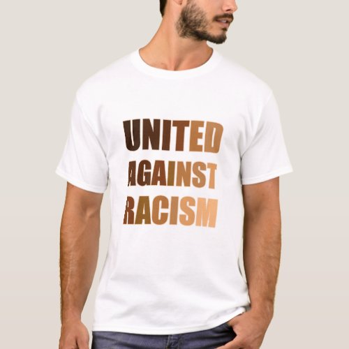 united against racism black lives matter T_Shirt