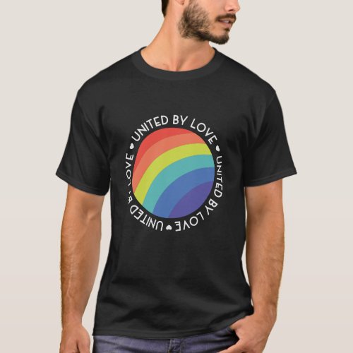 United By Love Lgbt Pride Gay Lesbian Rainbow T_Shirt