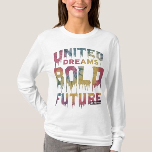 United Dreams Bold Future T_Shirt