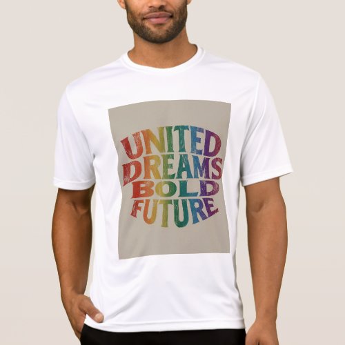 United dreams bold  future T_Shirt