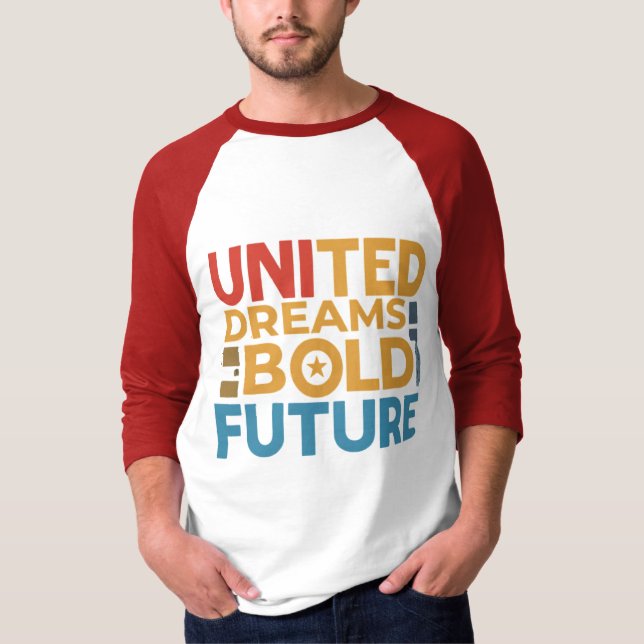 United Dreams, Bold Future T-Shirt (Front)