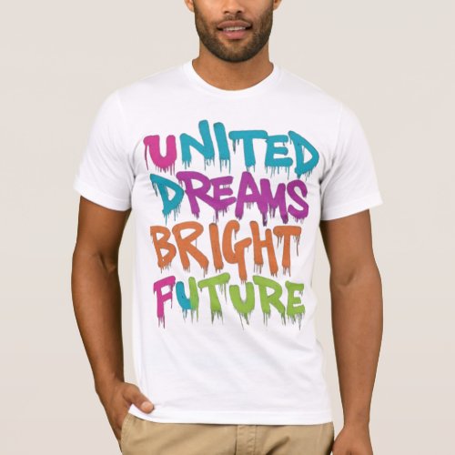 United Dreams Bright Future T_Shirt