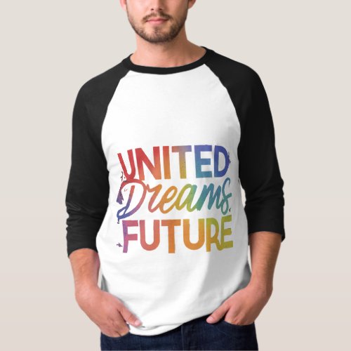 United Dreams Future T_Shirt