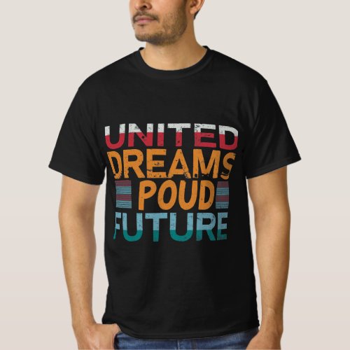 United Dreams Proud Future T_Shirt