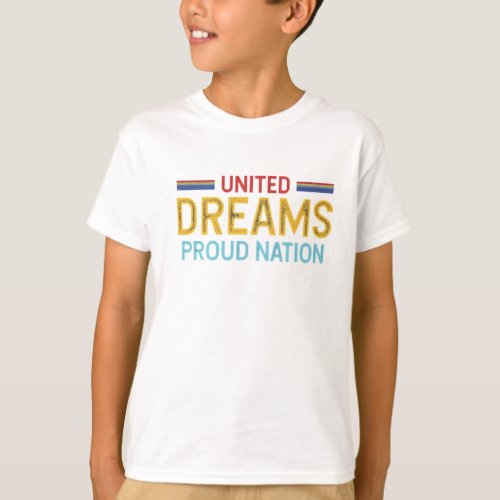 United Dreams Proud Nation  T_Shirt
