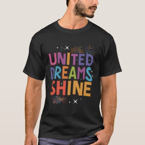 United dreams shine 4th July Independence day  T_Shirt