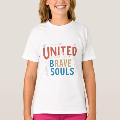 United Hearts Brave Souls T_Shirt