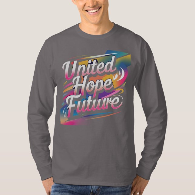 United Hope Future  – Vibrant & Optimistic Design T-Shirt (Front)