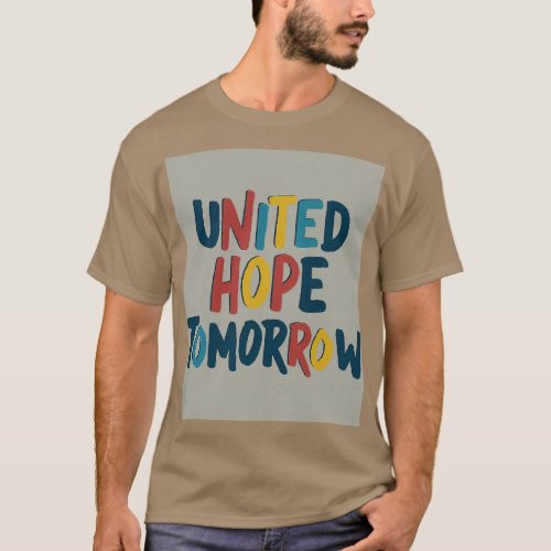 United Hope Tommoro  T_Shirt
