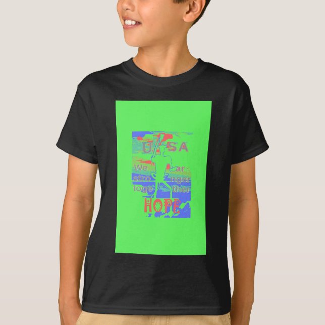 United in Hope: Stronger Together - Vibrant USA  T-Shirt (Front)