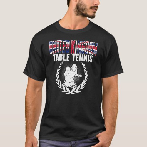 United Kingdom Table Tennis   UK Ping Pong Support T_Shirt