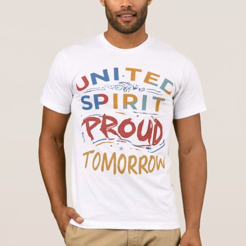 United Spirit Proud Tomorrow T_Shirt