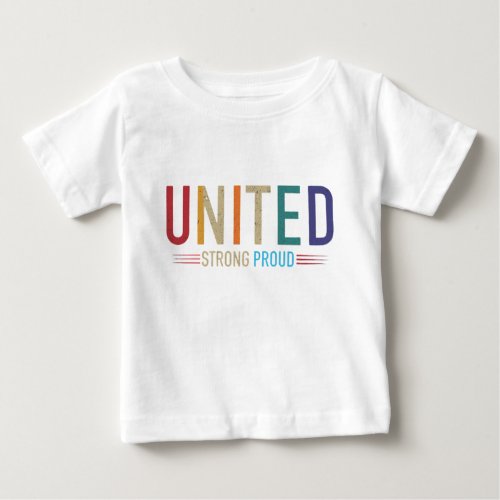 United Strong Proud Baby T_Shirt