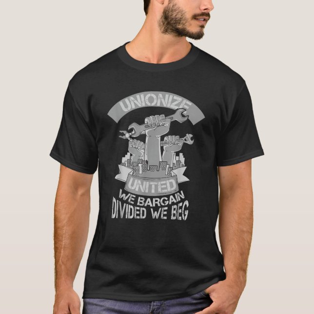 United We Bargain Divided We Beg Labor Day Shirt U (Front)