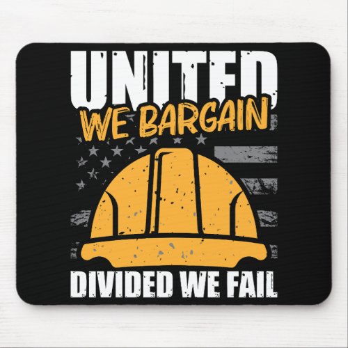 United we Bargain Divided We Fail Mouse Pad